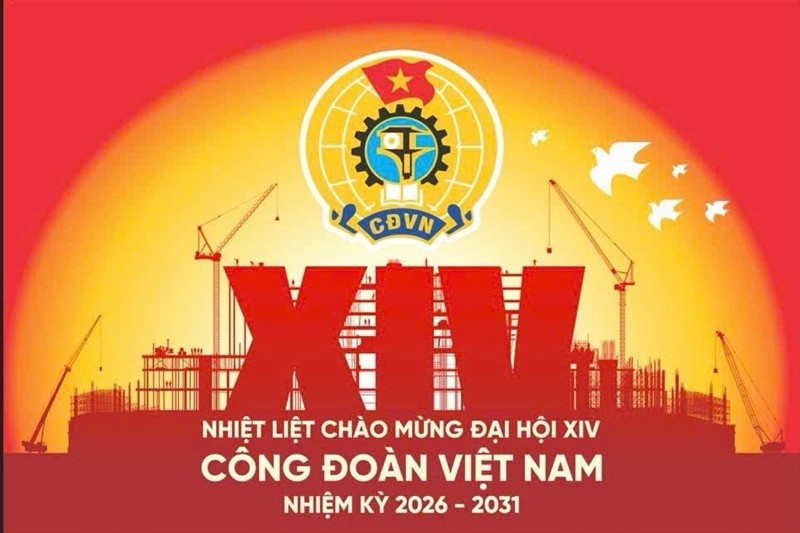 Đề cương tuyên truyền Đại hội Công đoàn Việt Nam nhiệm kỳ 2026 – 2031
